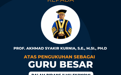 Pengukuhan Guru Besar Prof. Akhmad Syakir Kurnia, S.E., M.Si., Ph.D